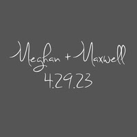 Meghan & Maxwell 4.29.23